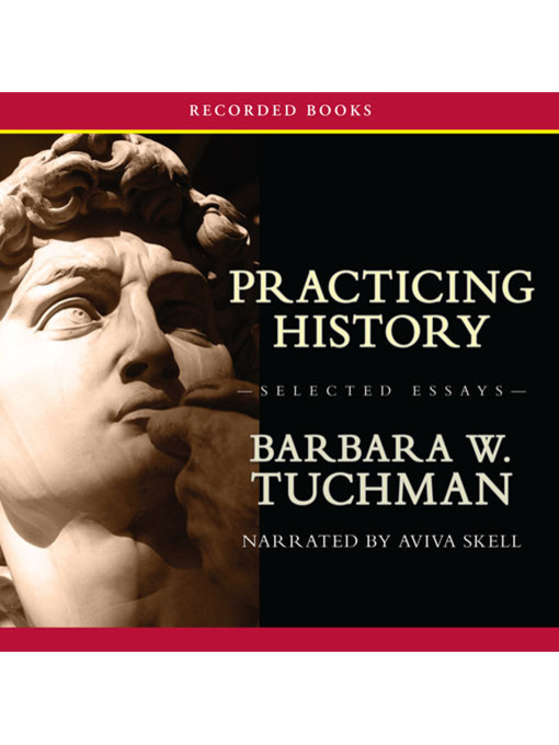 Title details for Practicing History by Barbara W. Tuchman - Available